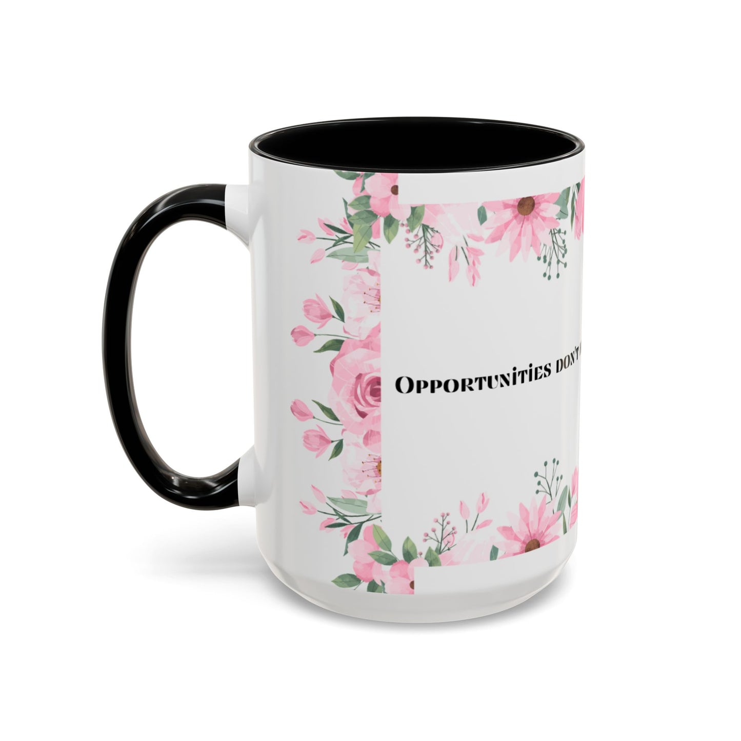 Floral Motivational Coffee Mug, Inspirational Mug for Home, Gift for Friends, Encouragement Mug for Coffee Lovers
