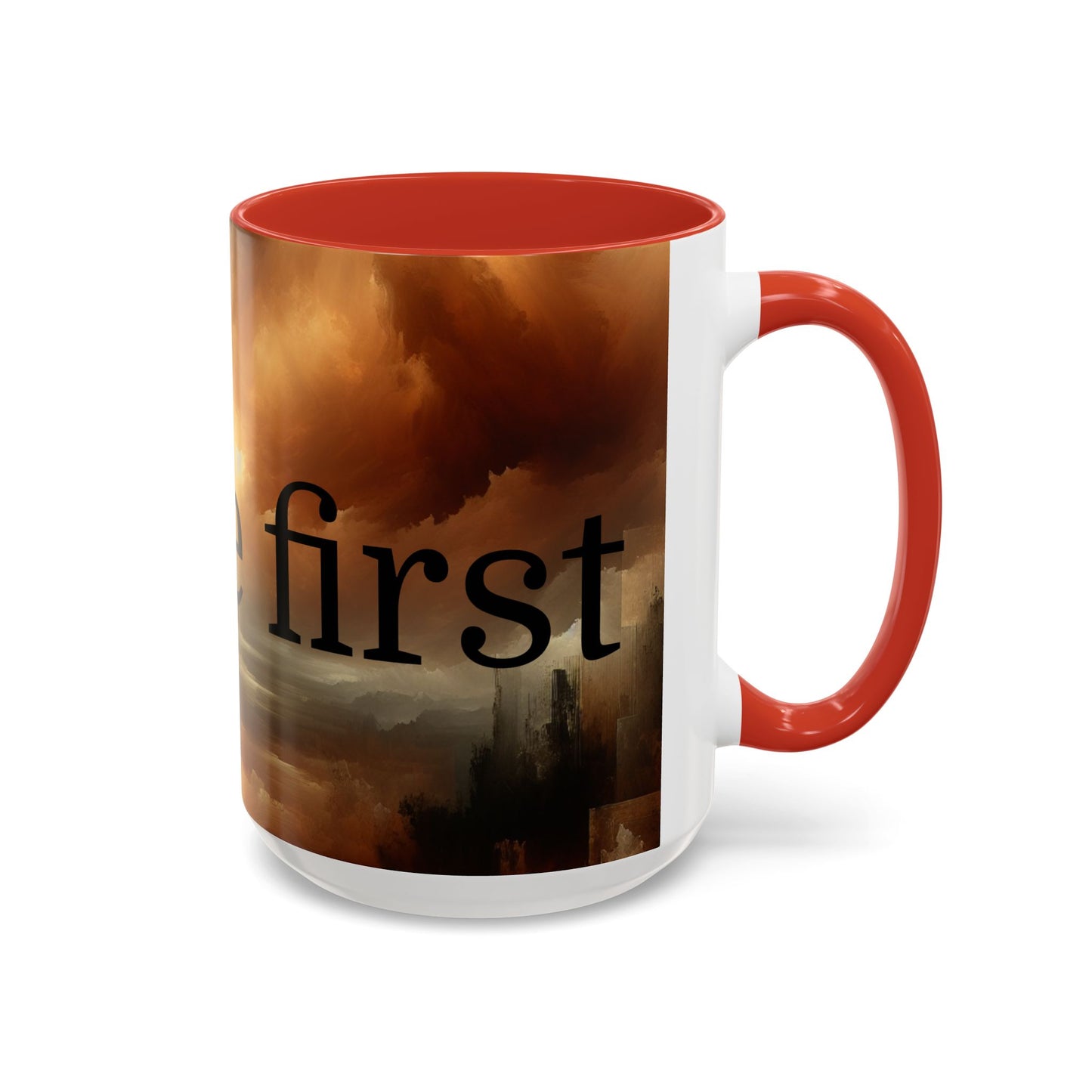 Coffee First Accent Mug | Inspirational Drinkware, Cozy Vibes, Perfect Gift for Coffee Lovers, Home & Office Decor, Funny Mug