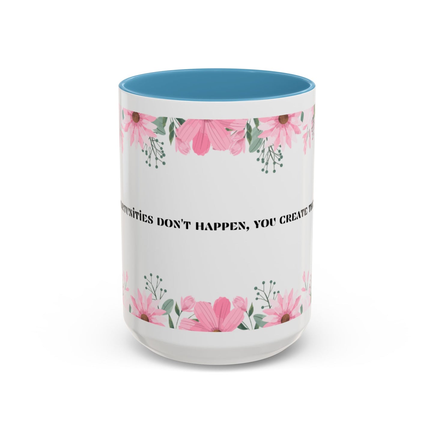 Floral Motivational Coffee Mug, Inspirational Mug for Home, Gift for Friends, Encouragement Mug for Coffee Lovers