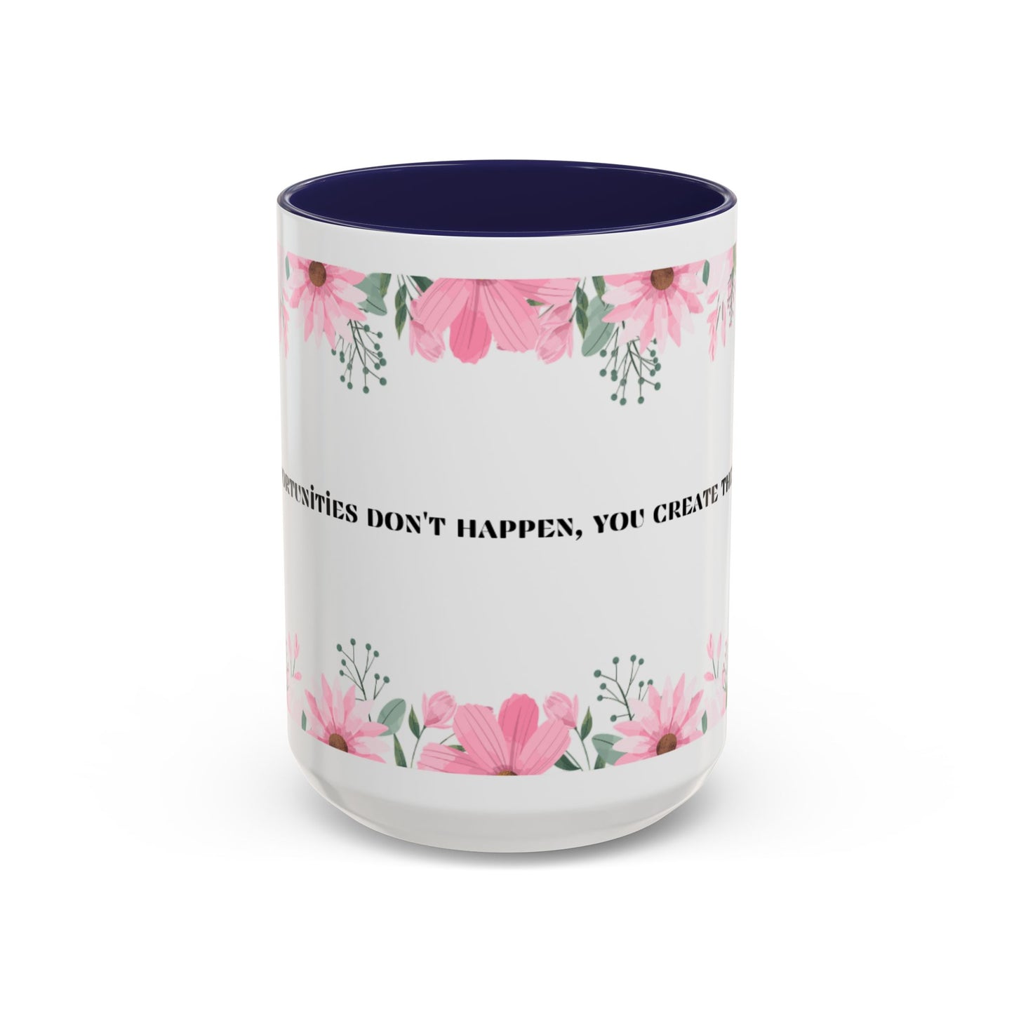 Floral Motivational Coffee Mug, Inspirational Mug for Home, Gift for Friends, Encouragement Mug for Coffee Lovers