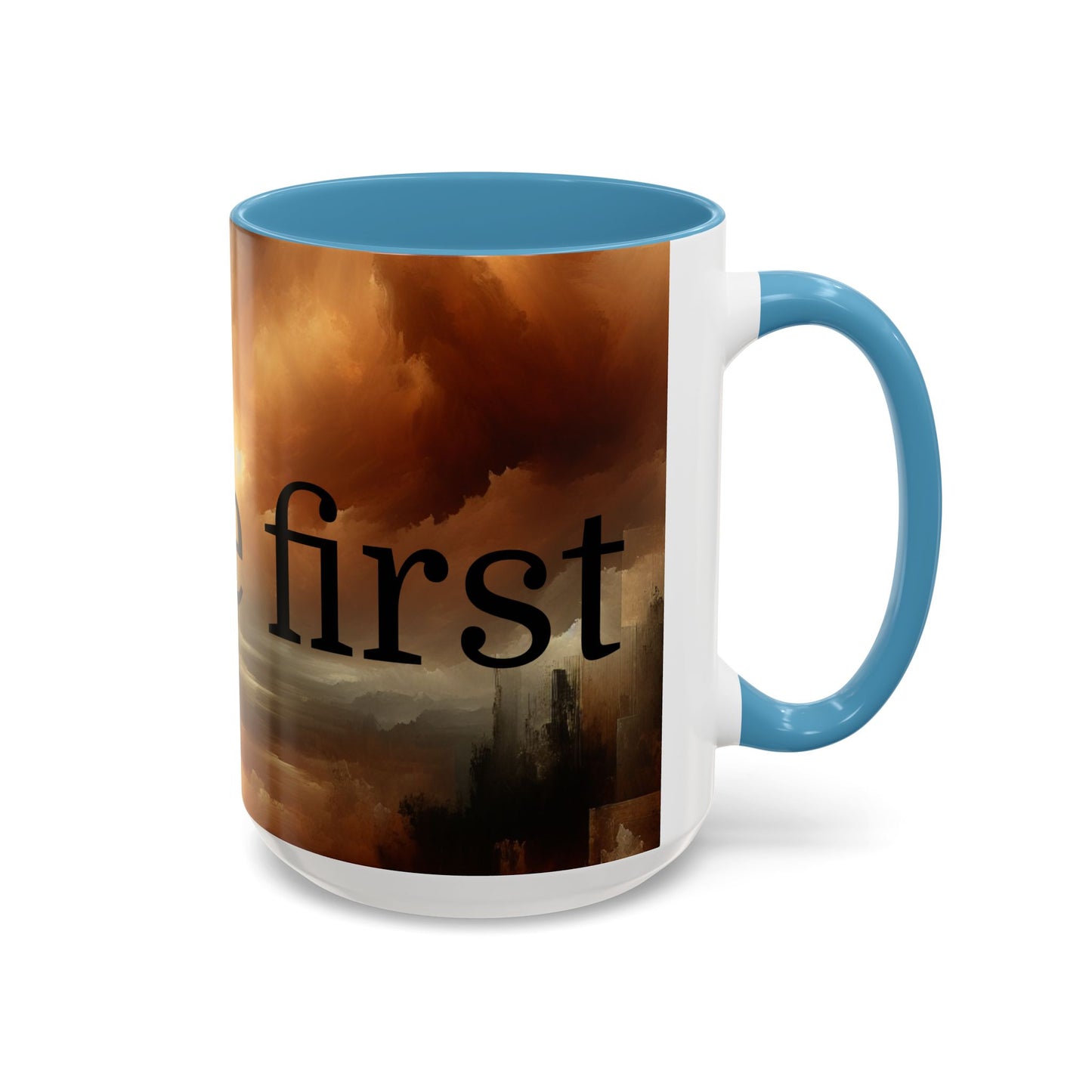 Coffee First Accent Mug | Inspirational Drinkware, Cozy Vibes, Perfect Gift for Coffee Lovers, Home & Office Decor, Funny Mug