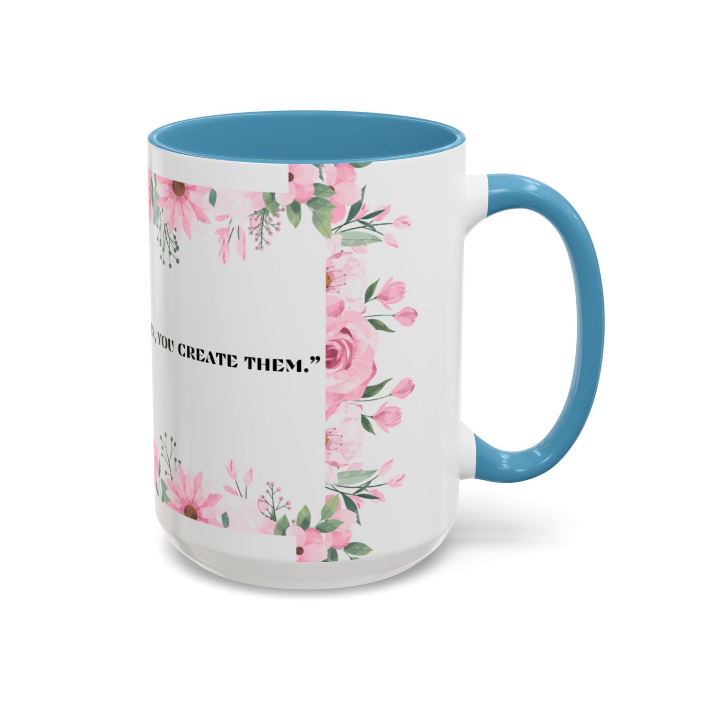 Floral Motivational Coffee Mug, Inspirational Mug for Home, Gift for Friends, Encouragement Mug for Coffee Lovers