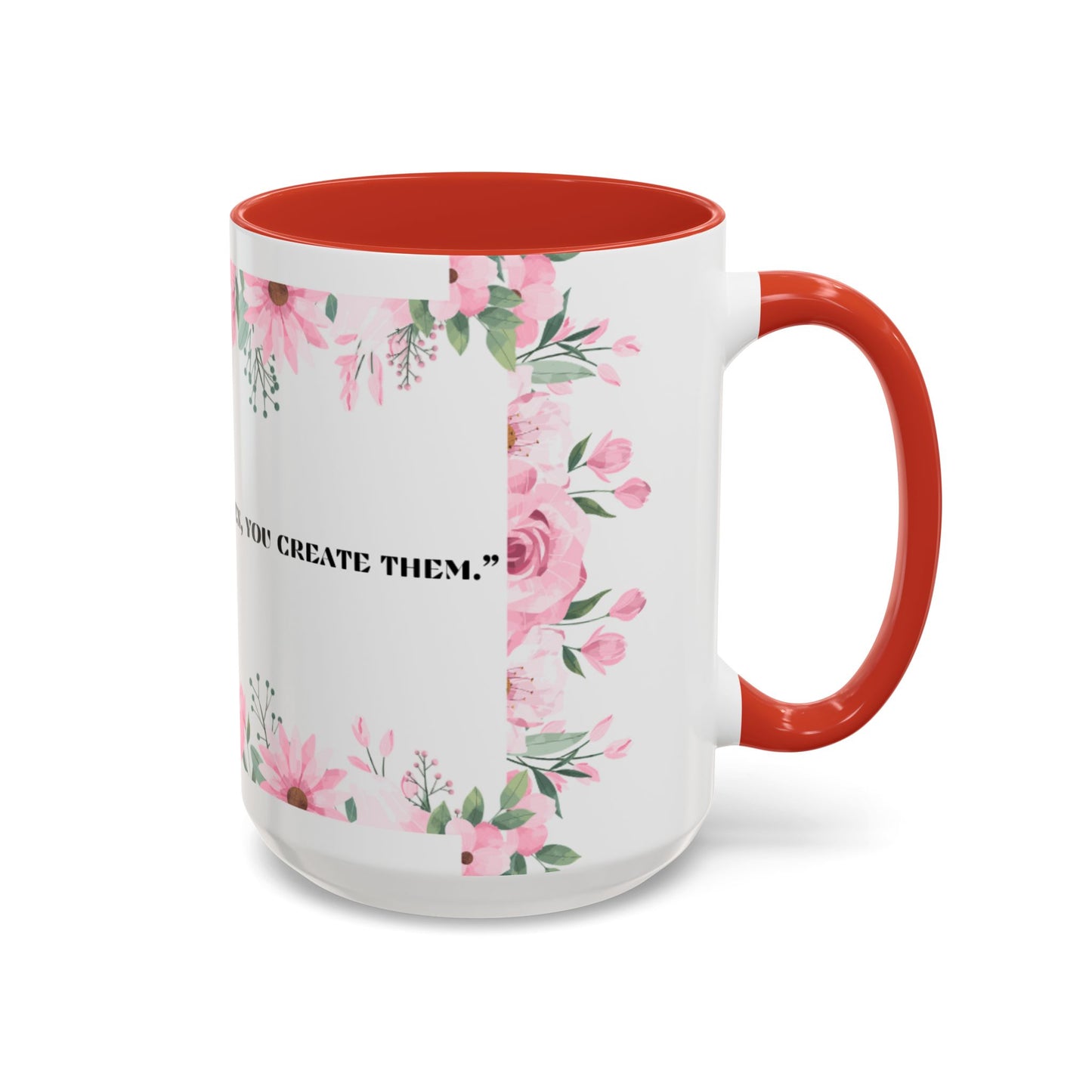 Floral Motivational Coffee Mug, Inspirational Mug for Home, Gift for Friends, Encouragement Mug for Coffee Lovers