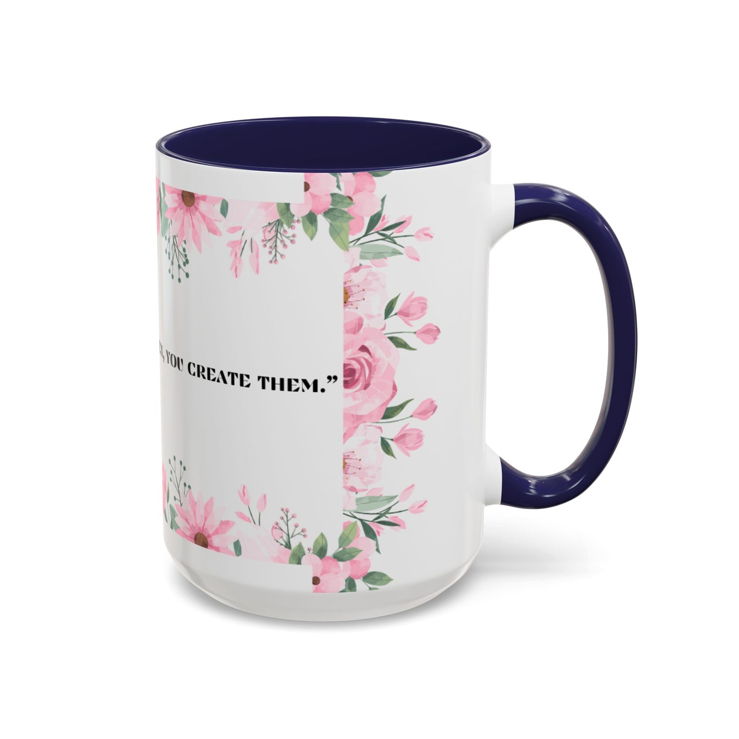 Floral Motivational Coffee Mug, Inspirational Mug for Home, Gift for Friends, Encouragement Mug for Coffee Lovers