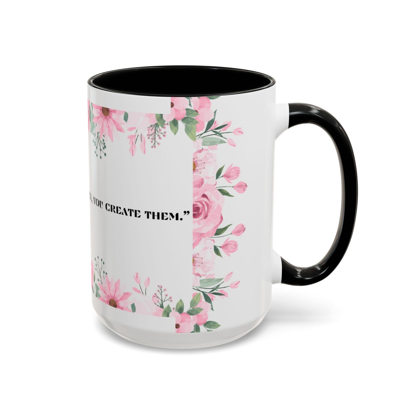 Floral Motivational Coffee Mug, Inspirational Mug for Home, Gift for Friends, Encouragement Mug for Coffee Lovers
